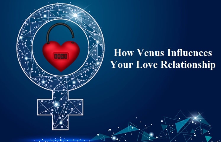 How Venus Influences Your Love Relationship